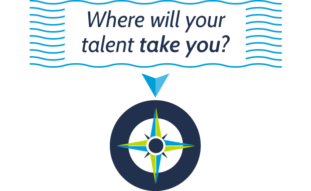 Where will your talent take you?
